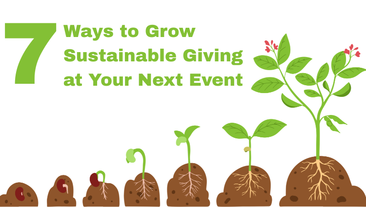 7 Ways to Grow Sustainable Giving at Your Next Event